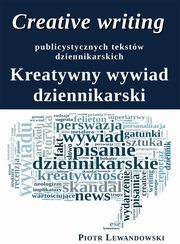 Creative writing publicystycznych tekstw dziennikarskich, Piotr Lewandowski