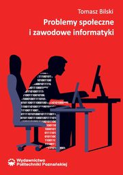 Problemy spoeczne i zawodowe informatyki, Tomasz Bilski