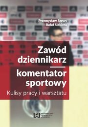 Zawd dziennikarz komentator sportowy, Przemysaw Szews, Rafa Siekiera