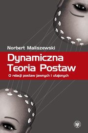 Dynamiczna Teoria Postaw, Norbert Maliszewski