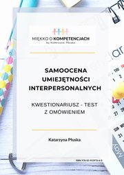 Samoocena umiejtnoci interpersonalnych. Kwestionariusz - test z omwieniem, Katarzyna Puska