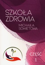 Szkoa zdrowia Michaia Sowietowa Cz 1, Michai Sowietow