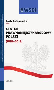 Status prawnomidzynarodowy Polski (1918?2018), Lech Antonowicz