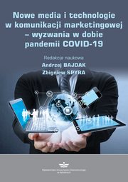 Nowe media i technologie w komunikacji marketingowej - wyzwania w dobie pandemii COVID-19, 
