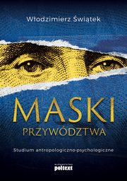 ksiazka tytu: Maski przywdztwa. Studium antropologiczno-kulturowe autor: Wodzimierz witek