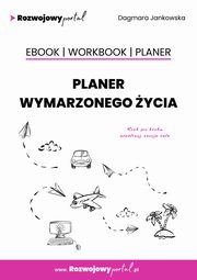 Planer wymarzonego ycia (+ workbook + planer - szablony), Dagmara Jankowska