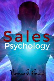 Sales Psychology, Thomas J. Gralak