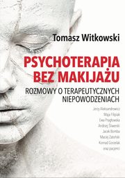 Psychoterapia bez makijau, Tomasz Witkowski