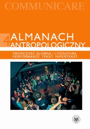 ksiazka tytu: Almanach antropologiczny. Communicare. Tom 4 autor: 