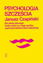 Psychologia szczcia, Janusz Czapiski