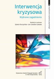 ksiazka tytu: Interwencja kryzysowa Wybrane zagadnienia autor: Sylwia Kluczska, Jan Czesaw Czabaa, Ewa Sokoowska, Katarzyna Prot-Klinger, Magorzata uba