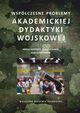 Wspczesne problemy akademickiej dydaktyki wojskowej, Marian Kasperski, Krzysztof Klimek, Andrzej Pieczywok