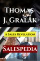 Salespedia - Sales Revelation, Thomas J. Gralak