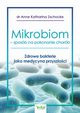 Mikrobiom - sposb na pokonanie chorb, Anne Katharina Zschocke