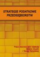 Strategie podatkowe przedsibiorstw, Boena Ciupek, Teresa Famulska