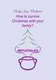 How to survive Christmas with your family?, Kalya Aga Drakeova