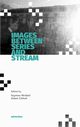 Images Between Series and Stream, Szymon Wrbel, Adam Cicho